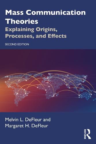 Cover image for Mass Communication Theories: Explaining Origins, Processes, and Effects