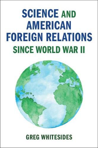 Cover image for Science and American Foreign Relations since World War II