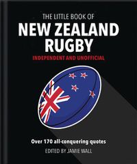 Cover image for The Little Book of New Zealand Rugby: Told in their own words