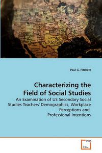 Cover image for Characterizing the Field of Social Studies