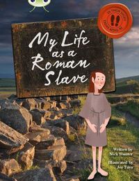 Cover image for Bug Club Independent Non Fiction Year 3 Brown B My Life as a Roman Slave