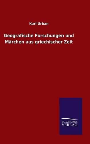 Cover image for Geografische Forschungen und Marchen aus griechischer Zeit