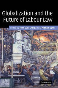 Cover image for Globalization and the Future of Labour Law