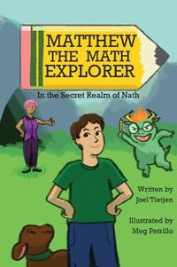 Cover image for Matthew the Math Explorer: In the Secret Realm of Nath