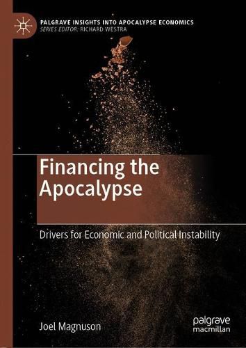 Cover image for Financing the Apocalypse: Drivers for Economic and Political Instability
