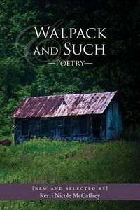 Cover image for Walpack and Such--Poetry: New and Selected: by Kerri Nicole McCaffrey