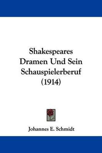 Cover image for Shakespeares Dramen Und Sein Schauspielerberuf (1914)