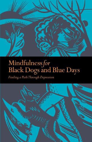 Mindfulness for Black Dogs & Blue Days: Finding a path through depression