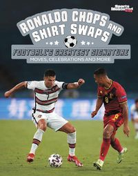 Cover image for Ronaldo Chops and Shirt Swaps