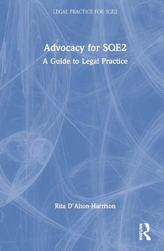 Cover image for Advocacy for SQE2: A Guide to Legal Practice