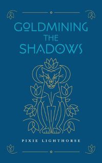 Cover image for Goldmining the Shadows