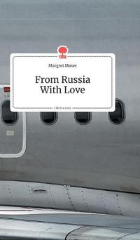 Cover image for From Russia With Love. Life is a Story - story.one