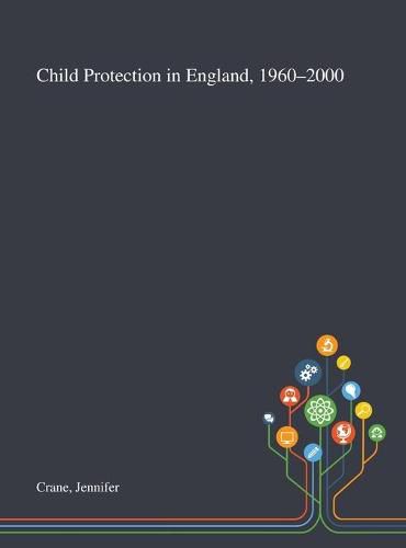 Cover image for Child Protection in England, 1960-2000
