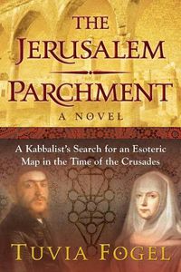 Cover image for The Jerusalem Parchment: A Kabbalist's Search for an Esoteric Map in the Time of the Crusades