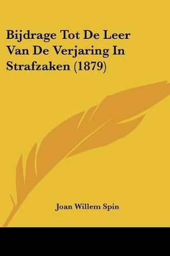 Cover image for Bijdrage Tot de Leer Van de Verjaring in Strafzaken (1879)