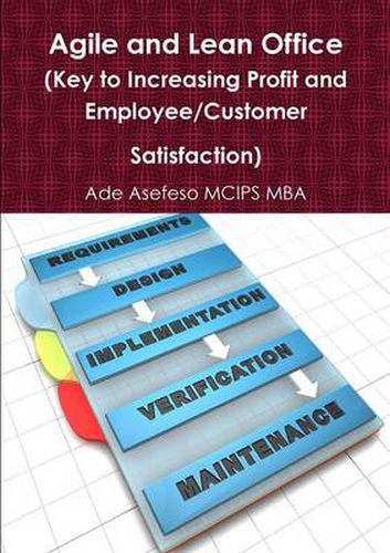 Cover image for Agile and Lean Office (Key to Increasing Profit and Employee/Customer Satisfaction)