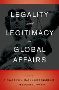 Cover image for Legality and Legitimacy in Global Affairs