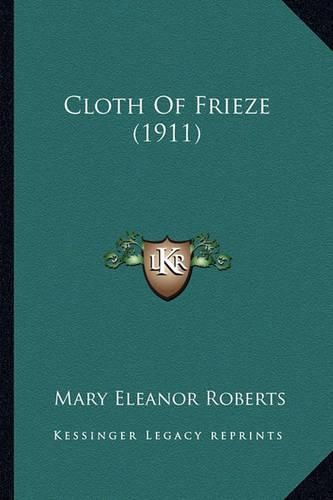 Cover image for Cloth of Frieze (1911)