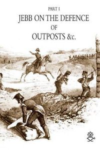 Cover image for JEBB ON THE DEFENCE OF OUTPOSTS &c