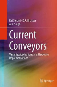 Cover image for Current Conveyors: Variants, Applications and Hardware Implementations