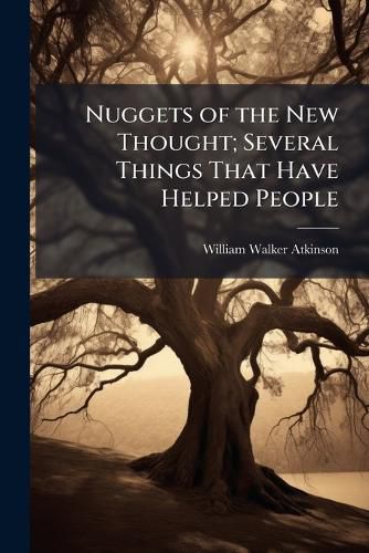 Cover image for Nuggets of the New Thought; Several Things That Have Helped People