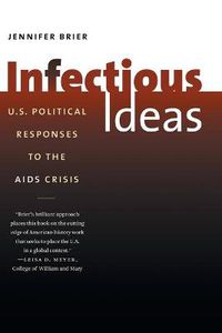 Cover image for Infectious Ideas: U.S. Political Responses to the Aids Crisis