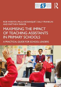 Cover image for Maximising the Impact of Teaching Assistants in Primary Schools: A Practical Guide for School Leaders