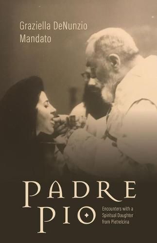 Cover image for Padre Pio: Encounters with a Spiritual Daughter from Pietrelcina