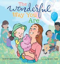 Cover image for The Wonderful Way You Are: A Special Needs Picture Book