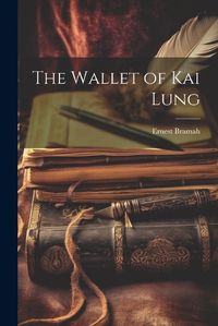 Cover image for The Wallet of Kai Lung