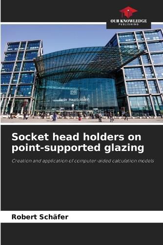 Cover image for Socket head holders on point-supported glazing