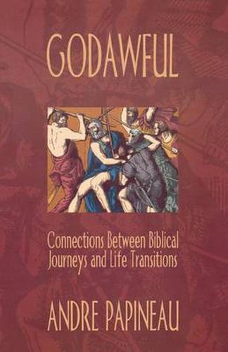 Cover image for Godawful: Connections Between Biblical Journeys and Life Transitions