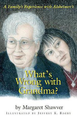 Cover image for What's Wrong With Grandma?: A Family's Experience With Alzheimer's