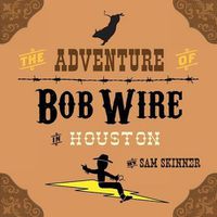 Cover image for The Adventure of Bob Wire in Houston