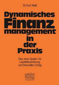 Cover image for Dynamisches Finanzmanagement in Der Praxis