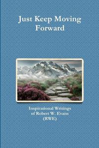 Cover image for Just Keep Moving Forward