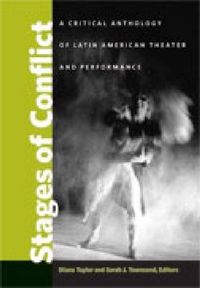 Cover image for Stages of Conflict: A Critical Anthology of Latin American Theater and Performance