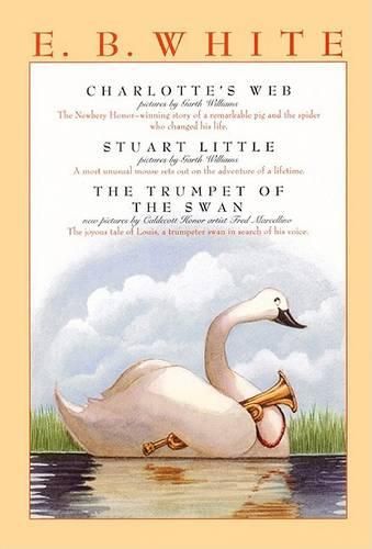 E. B. White Box Set: 3 Classic Favorites: Charlotte's Web, Stuart Little, the Trumpet of the Swan