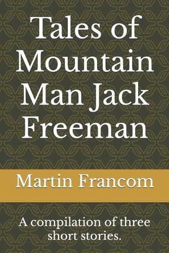 Tales of Mountain Man Jack Freeman
