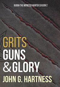 Cover image for Grits, Guns, & Glory: Bubba the Monster Hunter Season 2