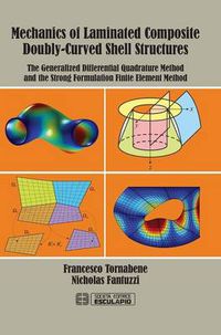 Cover image for Mechanics of Laminated Composite Doubly-Curved Shell Structures: The Generalized Differential Quadrature Method and the Strong Formulation Finite Element Method