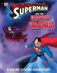 Cover image for Superman and the Utopia on Uranus: A Solar System Adventure