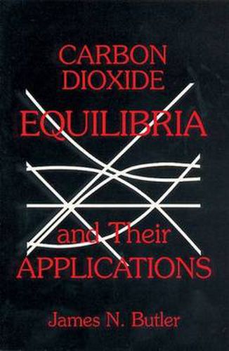 Cover image for Carbon Dioxide Equilibria and their Applications