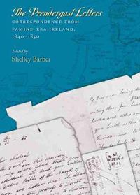 Cover image for The Prendergast Letters: Correspondence from Famine-era Ireland, 1840-1850