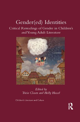 Cover image for Gender(ed) Identities: Critical Rereadings of Gender in Children's and Young Adult Literature