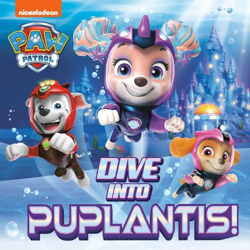 Cover image for Dive into Puplantis! (PAW Patrol)