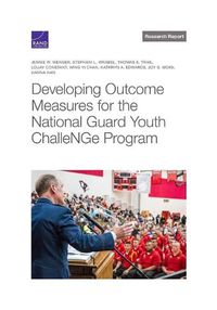 Cover image for Developing Outcome Measures for the National Guard Youth Challenge Program