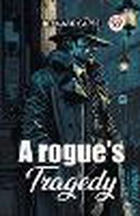 Cover image for A Rogue's Tragedy