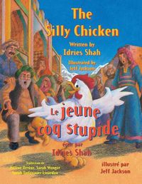 Cover image for The Silly Chicken -- Le jeune coq stupide: English-French Edition