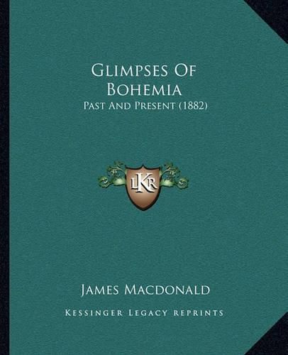 Glimpses of Bohemia: Past and Present (1882)